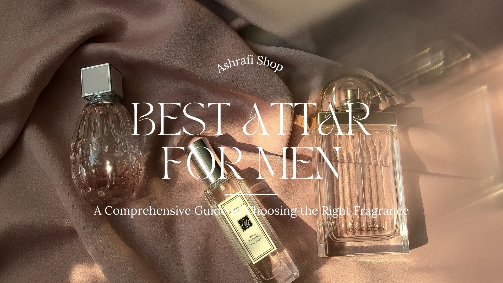 Best Attar for Men: A Comprehensive Guide to Choosing the Right Fragrance